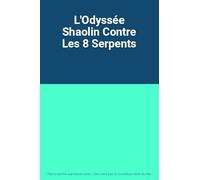 L'Odyssée du Shaolin : Shaolin contre les 8 serpents