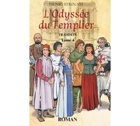 L'Odyssée du Templier: Tome 4 : Trahison (L'Odyssée du Templier, Éditions de la Tour du Lac)