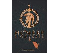 L'Odyssée - Homère - Texte intégral: Édition illustrée | L’Iliade épopée de la Grèce antique aede d'Homere | Collection Luxe | 360 pages Format 15,24 cm x 22,86 cm
