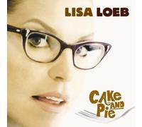 Loeb,Lisa^Loeb,Lisa - Cake and Pie