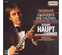 Loebner^Haupt^Dresd.Barocks.^Loebner^Haupt^Dresd.Barocks. - 5 Konzerte für Zwei Flöten