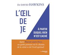 L'oeil de je: A partir duquel rien n'est caché