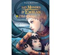 L'oeil d'Otolep: Les mondes d'Ewilan