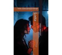 Loéla: Tome 1 Entre Amour Et Danger