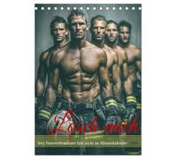 Lösch mich - Sexy Feuerwehrmänner fast nackt im Männerkalender (Tischkalender 2026 DIN A5 hoch), CALVENDO Monatskalender: Erotischer Männerkalender: ... Männer der Feuerwehr mit Sixpack im Einsatz.