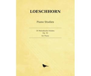 Loeschhorn 30 Melodische Etüden, Op. 52: 30 Melodious Studies for Piano - complete, Hefte I-III in one volume
