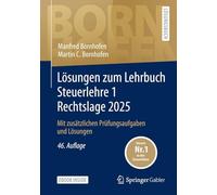 Lösungen zum Lehrbuch Steuerlehre 1 Rechtslage 2025: Mit zusätzlichen Prüfungsaufgaben und Lösungen (Bornhofen Steuerlehre 1 LÖ)