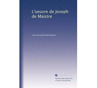 L'oeuvre de Joseph de Maistre