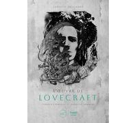 L'oeuvre de Lovecraft: Terreur cosmique et angoisse humaine