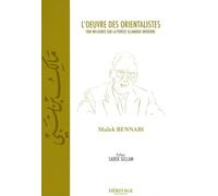L'oeuvre des orientalistes: Son influence sur la pensée islamique moderne