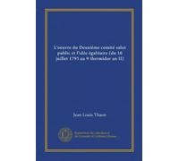 L'oeuvre du Deuxième comité salut public et l'idée égalitaire (du 10 juillet 1793 au 9 thermidor an II)