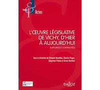 L'oeuvre législative de Vichy, d'hier à aujourd'hui: Rupture(s) et continuité(s)