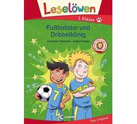 Loewe Erstleseb Leselöwen 1. Klasse - Fußballstar und Dribbelkönig: (Tapa dura)