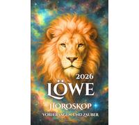 Löwe: Horoskop, Vorhersagen und Zauber