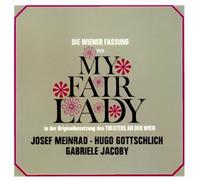 Loewe : My Fair Lady. Meinrad, Jacoby, Gottschlich.