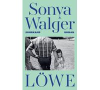 Löwe: Roman | Eine berührende Vater-Tochter-Geschichte voller Glamour und Katastrophe | 'Was eine Familie in uns anrichtet und wie sie uns rettet.' Matthias Brandt
