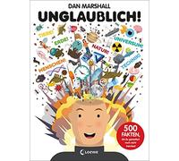 Loewe Sachbuch Unglaublich: 500 Fakten, die du garantiert noch nic (Tapa dura)