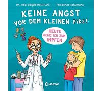 Loewe Vorlesebü Keine Angst vor dem kleinen Piks: Heute gehe ich zu (Tapa dura)
