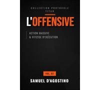 L'offensive: Comment transformer l'adversité en opportunité et bâtir votre empire sans demander la permission.