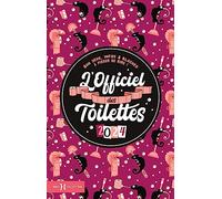 L'officiel des toilettes: 800 jeux, infos & blagues à pisser de rire !