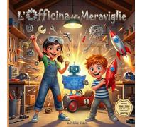 L'OFFICINA DELLE MERAVIGLIE: Un'avventura magica per piccoli inventori dai 4 agli 8 anni con giochi Cerca e Trova