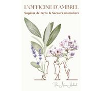 L'Officine d'Ambrel: Sagesse de Terre & Secours Animaliers