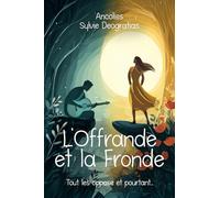 L'Offrande et la Fronde: Tout les oppose et pourtant