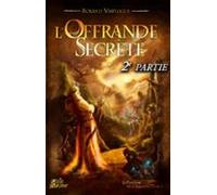 Loffrande Secrète - 2e Partie (ebook)