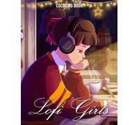 Lofi Girls Coloring Book: Warm Library Nook Coloring pages with Cute Characters Illustrations For Adults Kids Fun and Relaxation