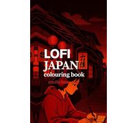 Lofi Japan Coloring Book: Anime-Inspired Illustrations of Japanese Cafés, and Cozy Lofi Scenes Single-Sided