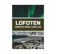 LOFOTEN COMPLETE TRAVEL GUIDE 2026