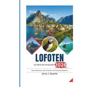 LOFOTEN GUIDA DI VIAGGIO 2026: Escursionismo, surf e incontri con la fauna selvatica