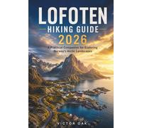 LOFOTEN HIKING GUIDE 2026: A Practical Companion for Exploring Norway's Arctic Landscapes