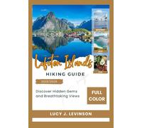 Lofoten Islands Hiking Guide 2025/2026: Discover Hidden Gems and Breathtaking Views