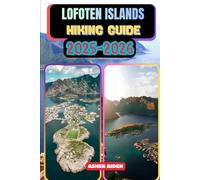 Lofoten Islands Hiking Guide 2025-2026 (Trailwise: The 2025 Hiking Series)