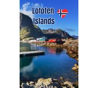 Lofoten Islands Norway Notebook: A Nordic Journal for Island Locals, Travelers, Outdoor Adventurers and Everyone Who Loves Norway's Wild North