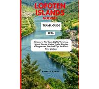 LOFOTEN ISLANDS Norway travel guide 2026: Itinerary, Northern Lights Viewing, Scenic Fjords, Hiking Trails, Fishing Villages and Practical Tips for First-Time Visitors