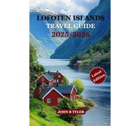 Lofoten Islands Travel Guide 2025/2026: Discover Hidden Beaches, Majestic Peaks, and Arctic Adventures in Norway’s Northern Paradise