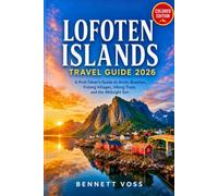 LOFOTEN ISLANDS TRAVEL GUIDE 2026: A First-Timer's Guide to Arctic Beaches, Fishing Villages, Hiking Trails, and the Midnight Sun