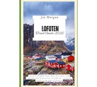 Lofoten Islands Travel Guide 2026: Discover Hidden Gems, Must-See Spots, and Unforgettable Experiences in Lofoten - A Local’s Guide to the Best of Norway