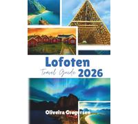 Lofoten Travel Guide 2026: Arctic Landscapes, Coastal Adventures, and Northern Lights