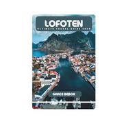 LOFOTEN ULTIMATE TRAVEL GUIDE 2025