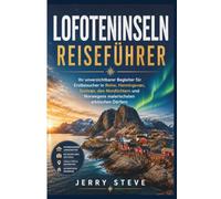 Lofoteninseln Reiseführer: Ihr unverzichtbarer Begleiter für Erstbesucher in Reine, Henningsvær, Svolvær, den Nordlichtern und Norwegens malerischsten arktischen Dörfern
