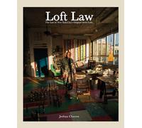 Loft Law. The Last of New York City's Original Artist Lofts