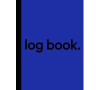 Log Book: 8.25” x 11” Large Customizable with 7 Columns to Track Time Sheet, Inventory, Daily Activity, Income and Expenses, Office Visitors, Mileage, ... Equipment Maintenance (Compliance Cobalt)