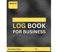 Log Book For Business: Organize, Track and Record Business Progress Works | Total 112 Tabulations Includes 5 Columns and 1+15 Rows Each | Customizable Blank Notebook For Multipurpose Register