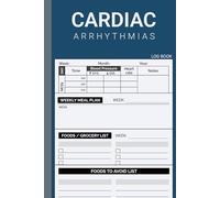 Log Book For Cardiac Arrhythmias Treatment: Record Blood Pressure, Heart Rate Along With Blank Weekly Meal Diet & Grocery Shopping List