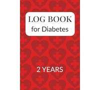 Log Book for Diabetes: 2 Year Blood Level Glucose Monitoring Journal | Record your Sugar Levels Before and After each Meal | Activity and other Notes