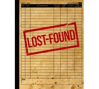 Log Book For Lost and Then Found Items / Property: Template Sheet Book to Record Things For Hotel, Housekeeping, School, Office, Business, Club etc.