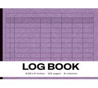 Log Book: The Precision Recording Toolkit: All-in-One 8-Column Record Book for Demanding Environments | 123 Pages | 8.25x6"